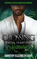 Crossing Paths, Tempting Memories: African American Romance | Black Love Series #2 (TLC Travel and Love Collection) 1965437133 Book Cover