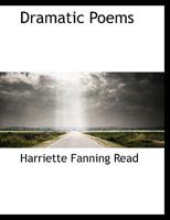 Dramatic poems 127711787X Book Cover