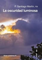 La oscuridad luminosa 8441436673 Book Cover