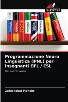 Programmazione Neuro Linguistica (PNL) per insegnanti EFL / ESL: Con esercizi pratici 6203205117 Book Cover