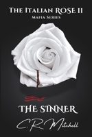 The Sinner: The Italian Rose Mafia Series Book 2 0996128271 Book Cover