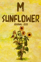 M Sunflower Journal 2020: Ideal Gift, Sunflower journal to write in for women, Girl,Lined and decorated journal, Glossy Cover, Sunflowers, travel journal, 120page, 6 x 9 inches 1676653082 Book Cover