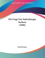 Die Frage Der Siebenburger Sachsen (1890) 1161091327 Book Cover