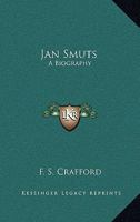 Jan Smuts: A Biography 116278816X Book Cover