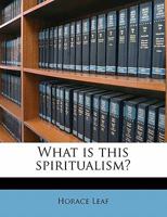 What Is This Spiritualism? B0BQ5PZ4QY Book Cover