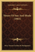 Hours Of Sun And Shade 1165425572 Book Cover