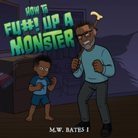 How to Fu#! Up A Monster 1961265958 Book Cover