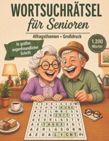 Wortsuchrätsel Großdruck für Senioren: 100 ruhige Rätsel in großer Schrift, mit Lösungen und vertrauten Alltagsthemen für entspannte Rätselstunden und sanftes Gedächtnistraining (German Edition) B0GTTY451P Book Cover
