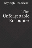 The Unforgettable Encounter B0DS2VL2Z3 Book Cover
