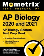 AP Biology 2020 and 2021 - AP Biology Secrets Test Prep Book, Practice Question Book, Detailed Answer Explanations: [includes Step-By-Step Exam Review Video Tutorials] 1516712455 Book Cover