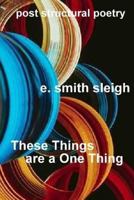 These Things Are a One Thing 1511591374 Book Cover