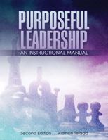 Purposeful Leadership : An Instructional Manual 1524959529 Book Cover