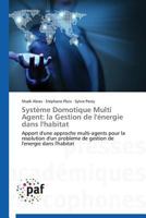 Systa]me Domotique Multi Agent: La Gestion de L'A(c)Nergie Dans L'Habitat 3841628702 Book Cover