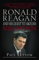 Ronald Reagan and His Quest to Abolish Nuclear Weapons 0812973267 Book Cover