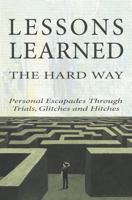 Lessons Learned the Hard Way 0999835475 Book Cover