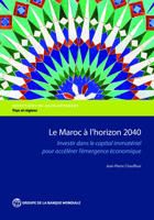 Le Maroc À l'Horizon 2040: Investir Dans Le Capital Immatériel Pour Accélérer l'Émergence Économique 1464810788 Book Cover