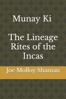 Munay Ki ~ the Lineage Rites of the Incas 1653624191 Book Cover