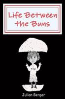 Life Between the Buns 0692223568 Book Cover