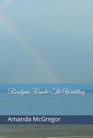 Roselynn Ranch: The Wedding 1082105260 Book Cover