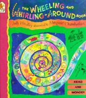 The Wheeling and Whirling-around Book (Read & Wonder) 1564024903 Book Cover