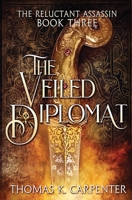 The Veiled Diplomat 179065579X Book Cover
