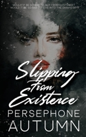 Slipping From Existence 1951477375 Book Cover