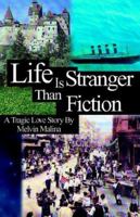 Life Is Stranger Than Fiction: A Tragic Love Story 1413472540 Book Cover