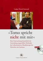 Tomo Spricht Nicht Mit Mir: Eine Untersuchung Hinsichtlich Der Anwendung Ausgewahlter Methoden Der Leiborientierten Musiktherapie Bei Menschen Mit Autismus 3862261484 Book Cover
