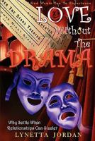 Love Without The Drama: Why Settle When Relationships Can Sizzle? 061542533X Book Cover