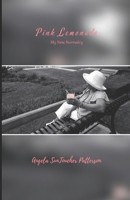 Pink Lemonade: My New Normalcy 1690636238 Book Cover