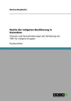 Rechte der indigenen Bevölkerung in Kolumbien: Chancen und Herausforderungen der Verfassung von 1991 für indigene Gruppen 3640560884 Book Cover