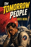The Tomorrow People: A Classic Science Fiction Novel of Mars, Memory, and Humanity's Future 1515470512 Book Cover