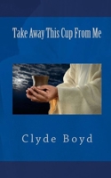 Take Away This Cup From Me B0CPB2SZ17 Book Cover