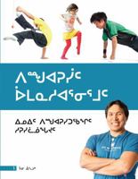 Games of Survival (Inuktitut): Traditional Inuit Games for Elementary Students 1927095220 Book Cover