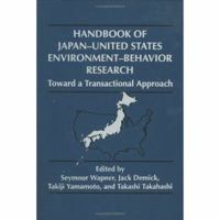 Handbook of Japan-United States Environment-Behavior Research: Toward a Transactional Approach 1489902880 Book Cover