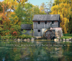 Historic Watermills of North America: A Visual Preservation 0817320156 Book Cover