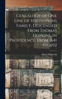 Genealogy of one Line of the Hopkins Family, Descended From Thomas Hopkins, in Providence, From 1641 to 1692 1016424000 Book Cover