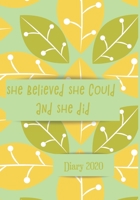 SHE BELIEVED SHE COULD AND SHE DID: SELF BELIEF 2020 diary, journal for women journal for girls with ambition, happiness, vision and drive 1674566859 Book Cover