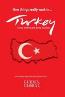 How Things Really Work in Turkey: Living, Working and Doing Business 1999667816 Book Cover