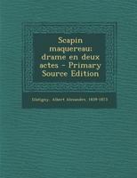 Scapin maquereau, drame en deux actes 1022228293 Book Cover