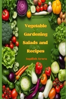 Vegetable Gardening, Salads and Recipes B0CJ45V8RT Book Cover