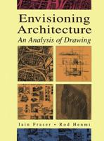 Envisioning Architecture: An Analysis of Drawing 0471284793 Book Cover