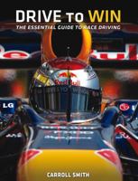Drive to Win: The Essential Guide to Race Driving 0965160009 Book Cover