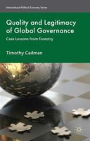 Quality and Legitimacy of Global Governance: Case Lessons from Forestry 0230243584 Book Cover