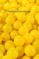 Kilometerstand und Verbrauch: Fahrtenbuch zur Verfolgung der Kilometerst�nde, des Kraftstoffverbrauchs und der Eink�ufe Ihres pers�nlichen oder gesch�ftlichen Fahrzeugs, der gefahrenen Entfernungen un B0848XW7JG Book Cover