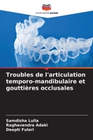 Troubles de l'articulation temporo-mandibulaire et gouttières occlusales 6206287726 Book Cover