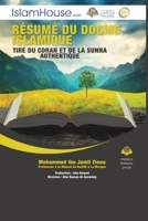 Résumé du dogme islamique Tiré du Coran et de la sunna authentique - Summary of the Islamic Belief from the Quran and the Authentic Sunnah (French Edition) 603909690X Book Cover
