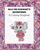 Ella the Elephant's Adventures: A Coloring Storybook 1947158333 Book Cover