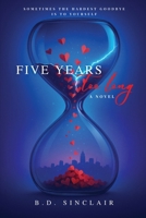 Five Years Too Long: Sometimes the hardest goodbye is to yourself B0FSQ21L1Y Book Cover