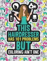Hairdresser Adult Coloring Book: A Funny & Irrelevant Swear Word Coloring Book For Women Hair Stylists, Hairapists & Cosmetologists. A Gag Gift Idea For Christmas & Birthdays. B08KSLPVYW Book Cover